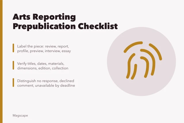 Checklist for verifying arts reporting, criticism, attribution, and corrections before publication. Arts reporting and criticism prepublication checklist