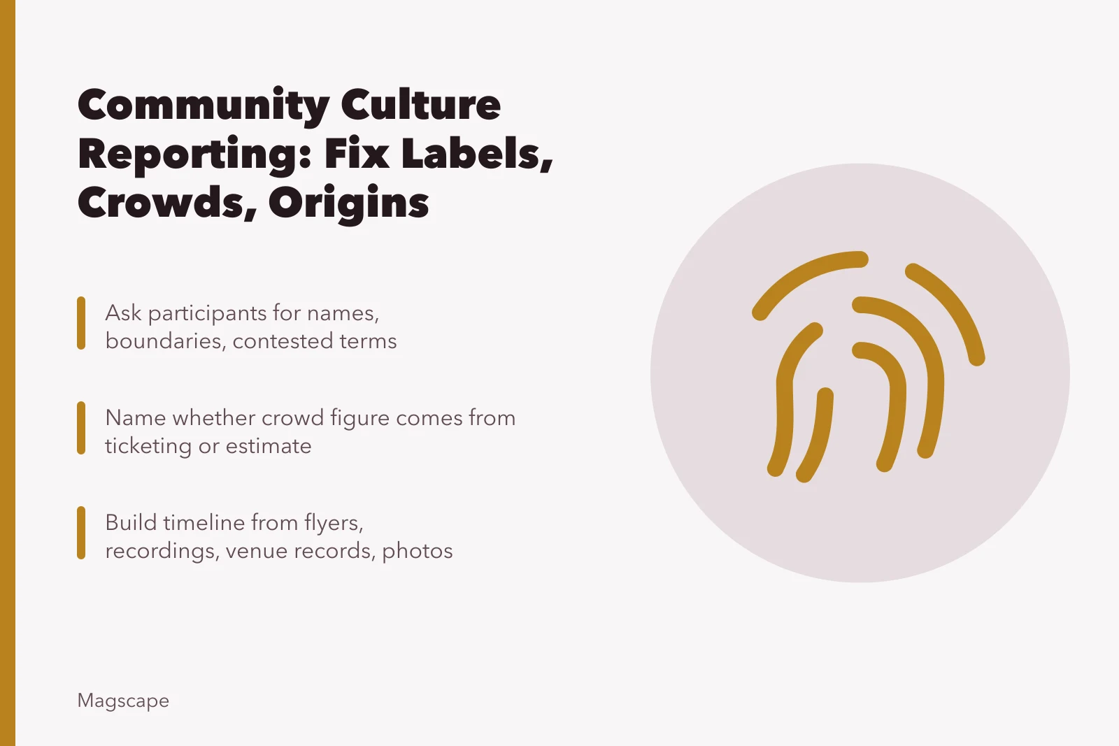 Checklist for community culture reporting: labels, crowd estimates, origin stories, consent. Common community culture reporting problems