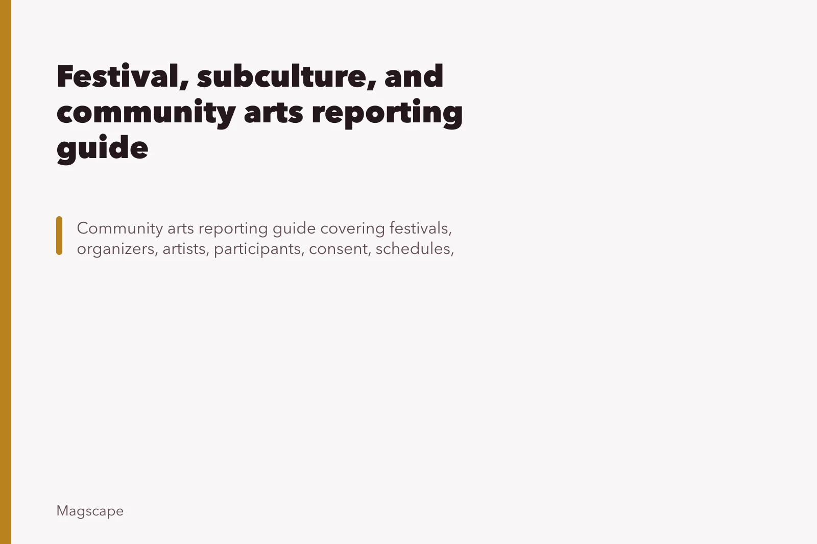 Festival, subculture, and community arts reporting guide. Festival, subculture, and community arts reporting guide