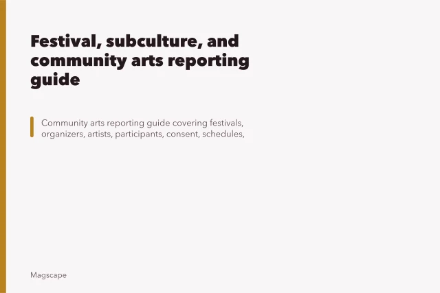 Festival, subculture, and community arts reporting guide. Festival, subculture, and community arts reporting guide