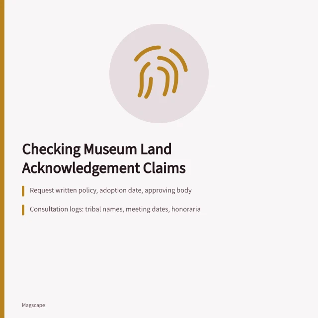 Checklist for verifying museum Indigenous land acknowledgement claims against public records. How US Museums Report Indigenous Land Acknowledgements