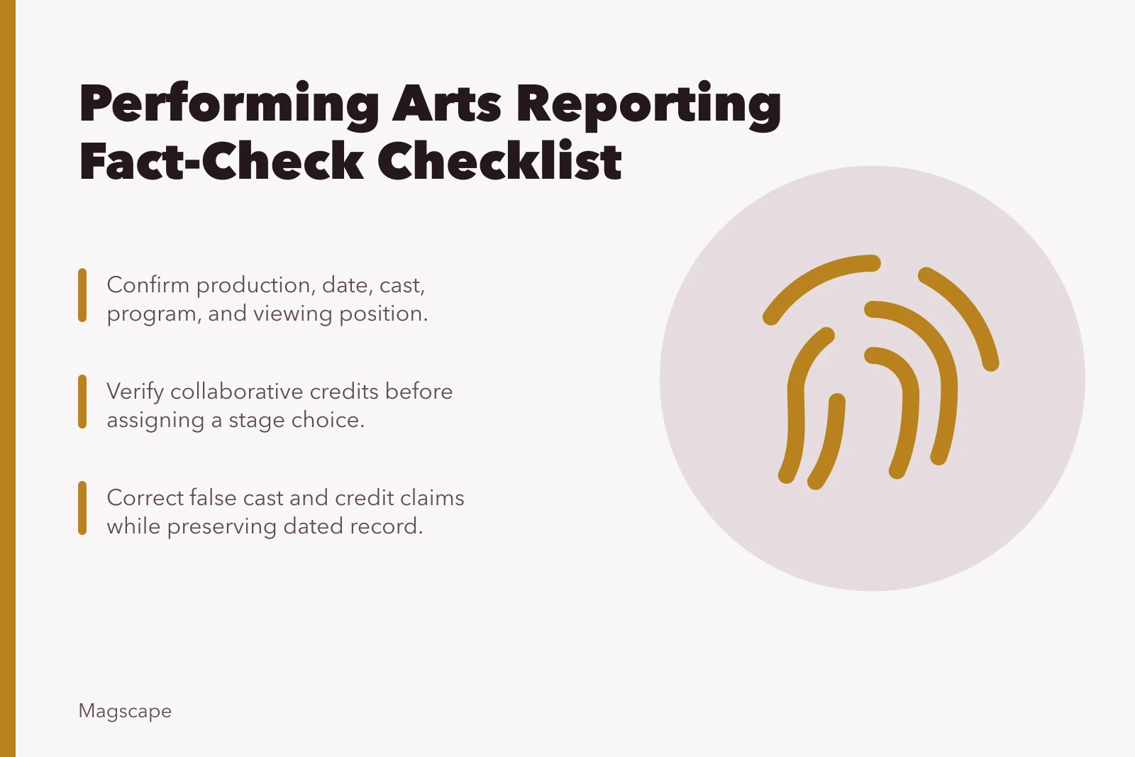 Checklist for verifying performing arts reporting facts and credits. Performing arts reporting fact-check checklist