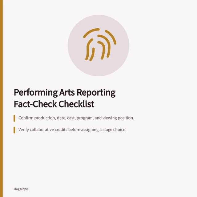 Checklist for verifying performing arts reporting facts and credits. Performing arts reporting fact-check checklist
