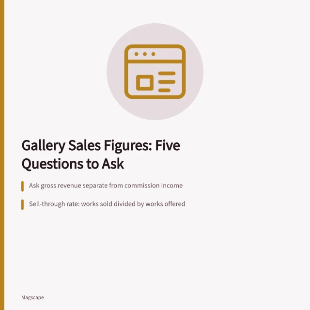 Card on gallery sales figures, sell-through rate, and questions to ask owners. 5 Questions to Ask a US Gallery Owner About Sales Figures