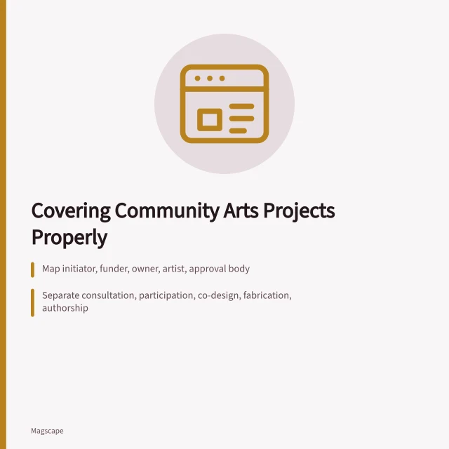 Guide to reporting community arts projects: decision maps, timelines, participation. Community arts project reporting: how to cover one properly